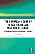 The European Court of Human Rights and Minority Religions: Messages Generated and Messages Received
