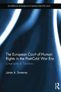 The European Court of Human Rights in the Post-Cold War Era: Universality in Transition