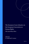 The European Court of Justice on the European Convention on Human Rights: Who Said What, When