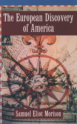 The European Discovery of America: Volume 1: The Northern Voyages A.D. 500-1600 - Morison, Samuel Eliot