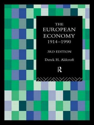 The European Economy 1914-1990 - Aldcroft, Derek