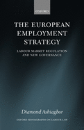 The European Employment Strategy: Labour Market Regulation and New Governance