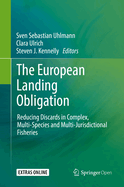 The European Landing Obligation: Reducing Discards in Complex, Multi-Species and Multi-Jurisdictional Fisheries