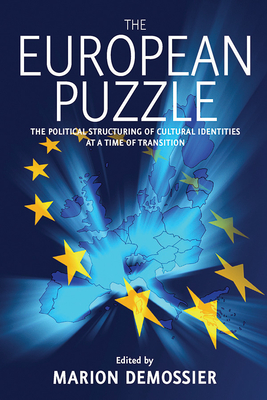 The European Puzzle: The Political Structuring of Cultural Identities at a Time of Transition - Demossier, Marion (Editor)