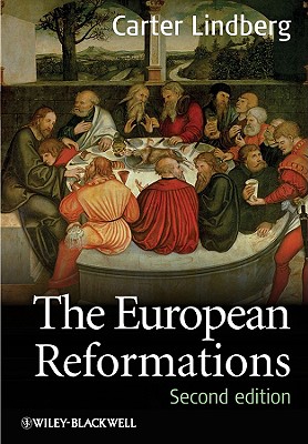 The European Reformations - Lindberg, Carter