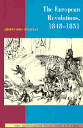 The European Revolutions, 1848-1851 - Sperber, Jonathan