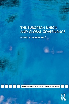 The European Union and Global Governance - Tel, Mario (Editor)