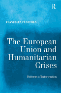 The European Union and Humanitarian Crises: Patterns of Intervention