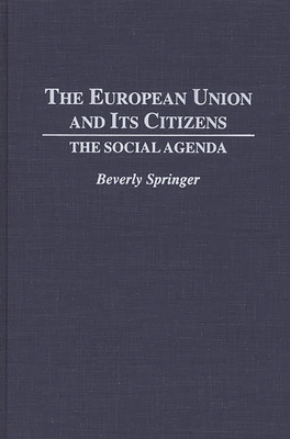 The European Union and Its Citizens: The Social Agenda - Springer, Beverly