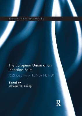 The European Union at an Inflection Point: (Dis)integrating or the New Normal? - Young, Alasdair (Editor)