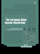 The European Union beyond Amsterdam: New Concepts of European Integration