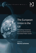 The European Union in the G8: Promoting Consensus and Concerted Actions for Global Public Goods