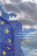 The European Union's Contribution to International Peace and Security: Liber Amicorum in Honour of Gert Jan Van Hegelsom