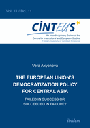 The European Union's Democratization Policy for Central Asia: Failed in Success or Succeeded in Failure?