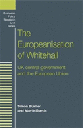 The Europeanisation of Whitehall: UK Central Government and the European Union