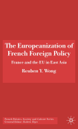 The Europeanization of French Foreign Policy: France and the Eu in East Asia