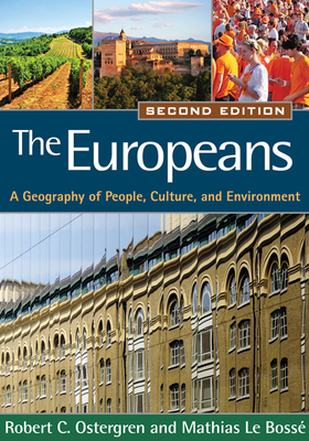 The Europeans: A Geography of People, Culture, and Environment - Ostergren, Robert C, and Le Boss, Mathias