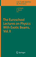 The Euroschool Lectures on Physics with Exotic Beams, Vol. II