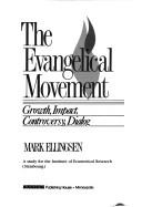 The Evangelical Movement: Growth, Impact, Controversy, Dialog - Ellingsen, Mark
