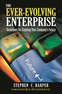 The Ever-Evolving Enterprise: Guidelines for Creating Your Company's Future