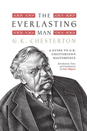 The Everlasting Man: A Guide to G.K. Chesterton's Masterpiece