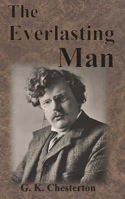 The Everlasting Man - Chesterton, G K