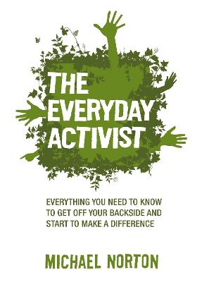 The Everyday Activist - Norton, Michael, Dr.