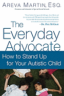 The Everyday Advocate: Standing Up for Your Child with Autism