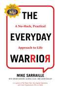 The Everyday Warrior: A No-Hack, Practical Approach to Life