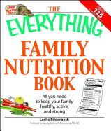 The Everything Family Nutrition Book: All You Need to Keep Your Family Healthy, Active, and Strong