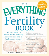 The Everything Fertility Book: All you need to know about fertility, conception, and a healthy pregnancy