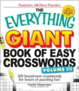 The Everything Giant Book of Easy Crosswords Volume 3: 300 Brand-New Crossroads for Hours of Puzzling Fun!