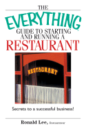 The Everything Guide to Starting and Running a Restaurant: Secrets to a Successful Business!