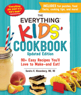 The Everything Kids' Cookbook, Updated Edition: 90+ Easy Recipes You'll Love to Make--And Eat!