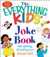 The Everything Kids' Joke Book: Side-Splitting, Rib-Tickling Fun