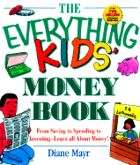The Everything Kids' Money Book - Mayr, Diane