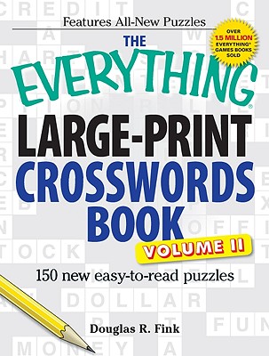 The Everything Large-Print Crosswords Book, Volume II: 150 All-New Puzzles - Fink, Douglas R