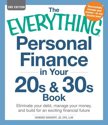 The Everything Personal Finance in Your 20s & 30s Book: Eliminate Your Debt, Manage Your Money, and Build for an Exciting Financial Future - Davidoff, Howard