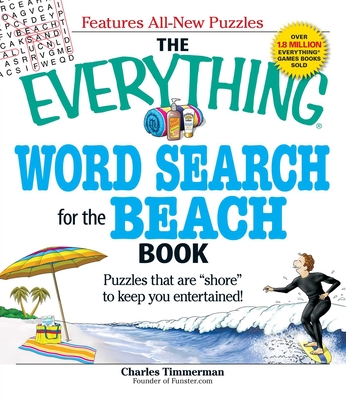 The Everything Word Search for the Beach Book: Puzzles That Are Shore to Keep You Entertained! - Timmerman, Charles