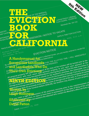 The Eviction Book for California: A Handymanual for Scrupulous Landlords and Landladies Who Do Their Own Evictions! - Robinson, Leigh