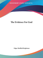 The Evidence For God