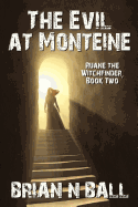 The Evil at Monteine: A Novel of Horror (Ruane the Witchfinder, Book Two)