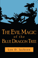 The Evil Magic of the Blue Dragon Tree