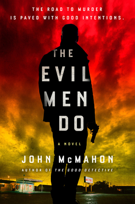 The Evil Men Do - McMahon, John
