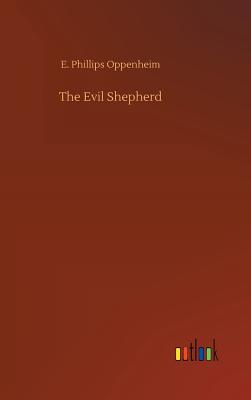 The Evil Shepherd - Oppenheim, E Phillips