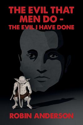 The Evil that Men Do - The Evil I Have Done - Anderson, Robin