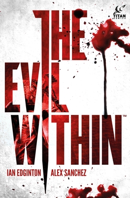 The Evil Within - Edginton, Ian