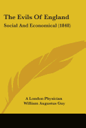 The Evils Of England: Social And Economical (1848)