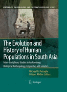 The Evolution and History of Human Populations in South Asia: Inter-Disciplinary Studies in Archaeology, Biological Anthropology, Linguistics, and Genetics