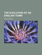 The Evolution of an English Town
